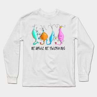 Neural Net-Working: Synapses Socializing! Long Sleeve T-Shirt